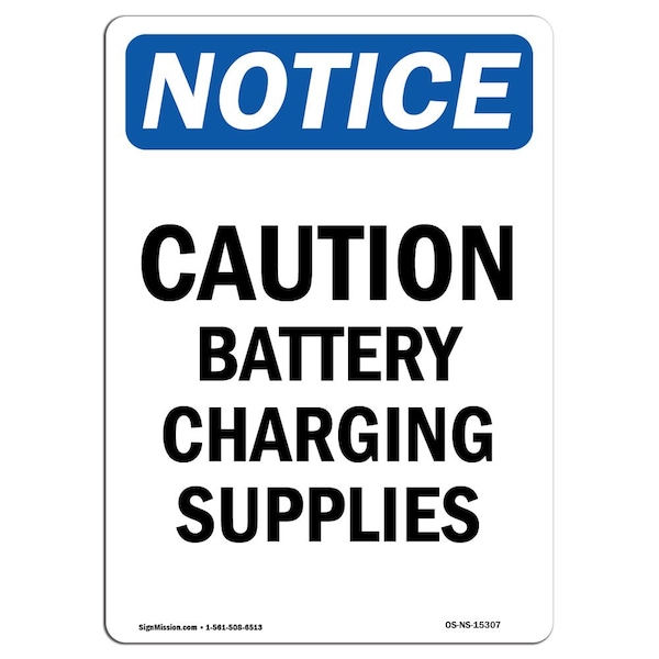 Signmission OSHA Notice Sign, 18" Height, Rigid Plastic, NOTICE Caution Battery Charging Supplies Sign, Portrait OS-NS-P-1218-V-15307 - main